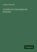 Grundriss der Physiologie des Menschen - Ludimar Hermann