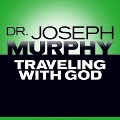 Traveling with God - Joseph Murphy