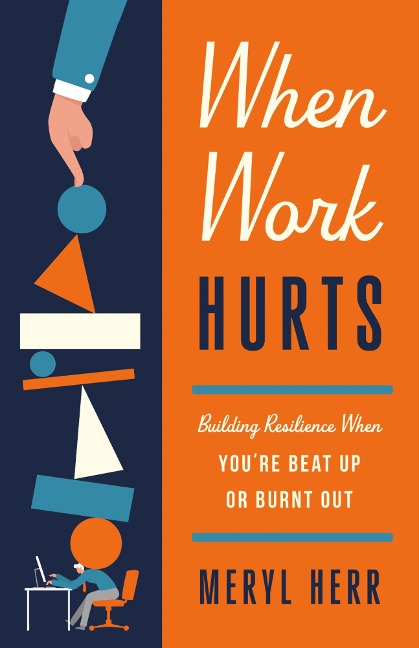 When Work Hurts - Meryl Herr