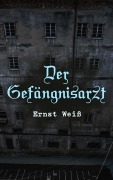 Cover-Bild zum Titel 'Der Gefängnisarzt' von 'Ernst Weiß'