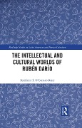 Cover-Bild zum Titel 'The Intellectual and Cultural Worlds of Rubén Darío' von 'Kathleen T. O'Connor-Bater'