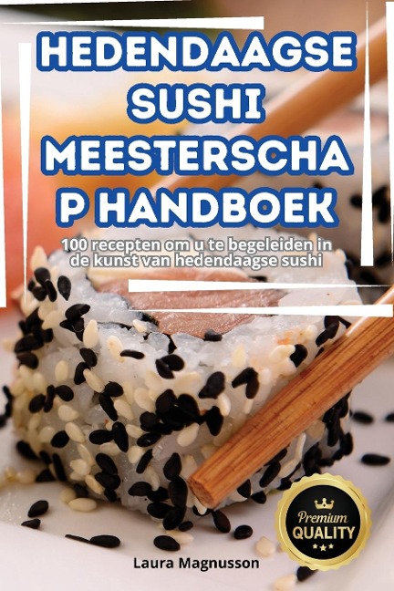 HEDENDAAGSE SUSHI MEESTERSCHAP HANDBOEK - Laura Magnusson