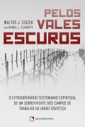 Pelos vales escuros - Walter J. Ciszek