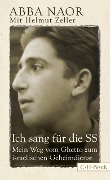 Cover-Bild zum Titel 'Ich sang für die SS' von 'Abba Naor, Helmut Zeller'