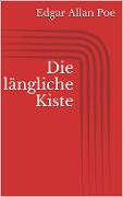 Cover-Bild zum Titel 'Die längliche Kiste' von 'Edgar Allan Poe'