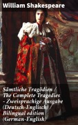 Cover-Bild zum Titel 'Sämtliche Tragödien / The Complete Tragedies - Zweisprachige Ausgabe (Deutsch-Englisch) / Bilingual edition (German-English)' von 'William Shakespeare'