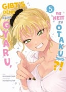 Cover-Bild zum Titel 'Gibt's denn keine Gyaru, die nett zu Otaku sind?! 05' von 'Norishirochan, Sakana Uozumi'