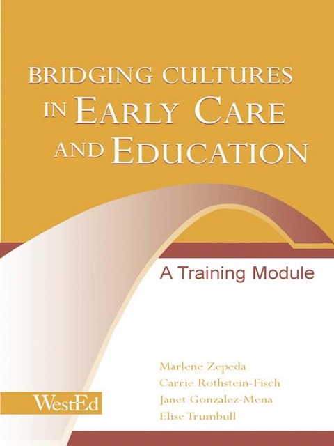 Bridging Cultures in Early Care and Education - Marlene Zepeda, Janet Gonzalez-Mena, Elise Trumbull, Carrie Rothstein-Fisch