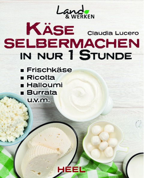 Käse selbermachen in nur 1 Stunde - Claudia Lucero