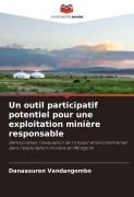 Cover-Bild zum Titel 'Un outil participatif potentiel pour une exploitation minière responsable' von 'Danaasuren Vandangombo'
