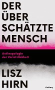 Cover-Bild zum Titel 'Der überschätzte Mensch' von 'Lisz Hirn'