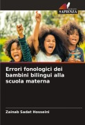 Cover-Bild zum Titel 'Errori fonologici dei bambini bilingui alla scuola materna' von 'Zainab Sadat Hosseini'