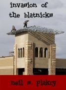 Cover-Bild zum Titel 'Invasion of the Blatnicks' von 'Neil S. Plakcy'