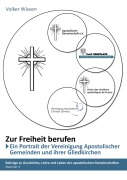 Cover-Bild zum Titel 'Zur Freiheit berufen - Ein Porträt der Vereinigung Apostolischer Gemeinden (VAG) und ihrer Gliedkirchen' von 'Volker Wissen'