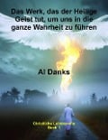 Das Werk, das der Heilige Geist tut, um uns in die ganze Wahrheit zu führen (Christliche Lebensreihe, #1) - Al Danks