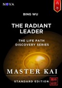 Cover-Bild zum Titel 'Bing Wu - The Radiant Leader (Life Path Discovery Series (Standard Edition))' von 'Master Kai'