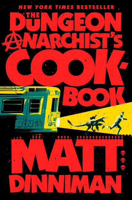 The Dungeon Anarchist's Cookbook - Matt Dinniman
