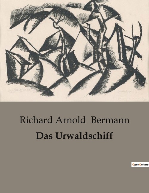 Das Urwaldschiff - Richard Arnold Bermann