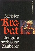 Cover-Bild zum Titel 'Meister Krabat der gute sorbische Zauberer' von 'Martin Nowak-Neumann'