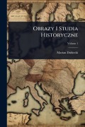 Cover-Bild zum Titel 'Obrazy I Studia Historyczne' von 'Marian Dubiecki'