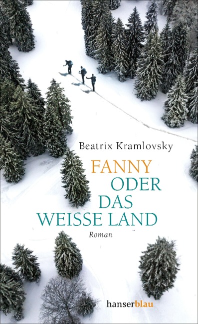 Fanny oder Das weiße Land - Beatrix Kramlovsky
