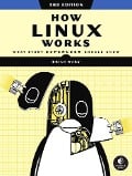 Cover-Bild zum Titel 'How Linux Works, 3rd Edition' von 'Brian Ward'