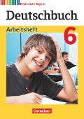 Deutschbuch 6. Jahrgangsstufe - Realschule Bayern - Arbeitsheft mit Lösungen - 