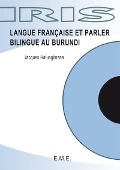 Langue française et parler bilingue au Burundi - Hatungimana Jacques