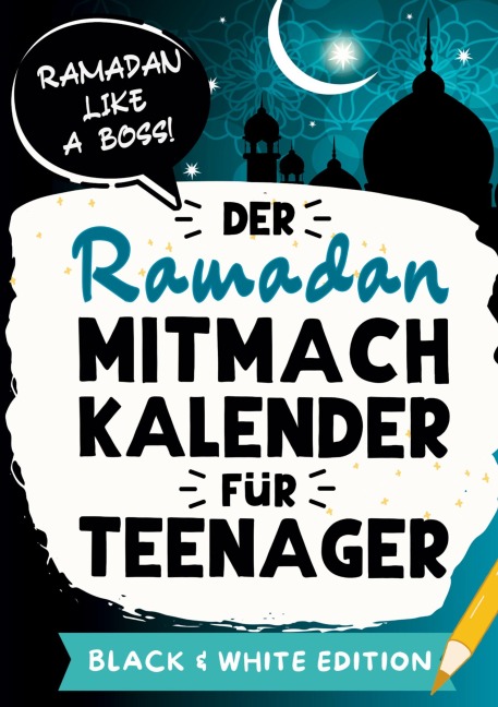 Der Ramadan Mitmachkalender für Teenager. Black & White Edition - Ay¿in Kayahan