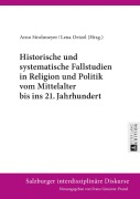 Cover-Bild zum Titel 'Historische und systematische Fallstudien in Religion und Politik vom Mittelalter bis ins 21. Jahrhundert' von ''