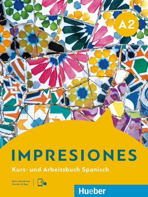 Impresiones A2. Kurs- und Arbeitsbuch plus interaktive Version - Claudia Teissier de Wanner, Olga Balboa Sánchez, Montserrat Varela Navarro