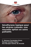 Cover-Bild zum Titel 'Sévoflurane topique pour les ulcères cutanés: une nouvelle option en soins palliatifs' von 'F. Dámaso Fernández-Ginés, Manuel Cortiñas Sáenz, Ana Navajas-Gómez de Aranda'