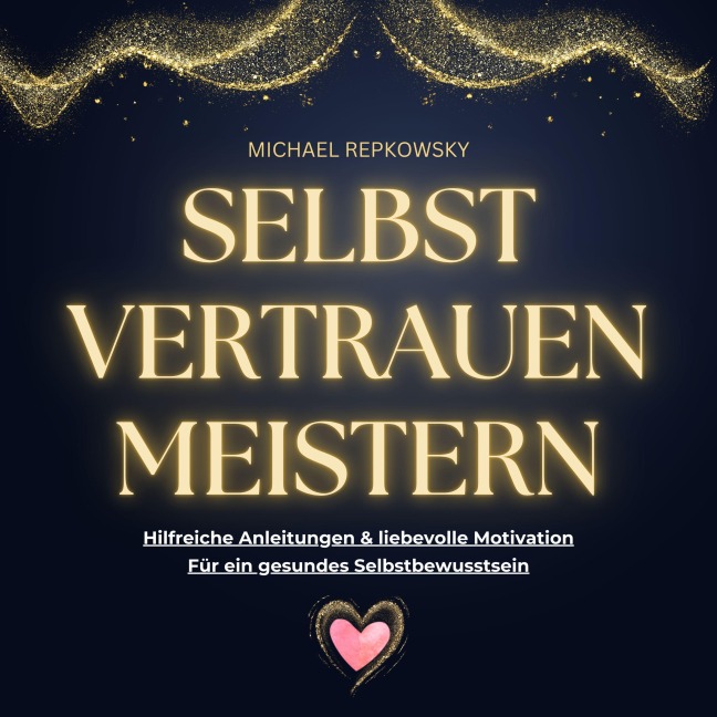 Selbstvertrauen MEISTERN - Michael Repkowsky