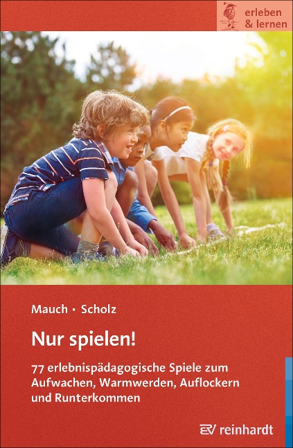 Nur spielen! - Eva Mauch, Martin Scholz