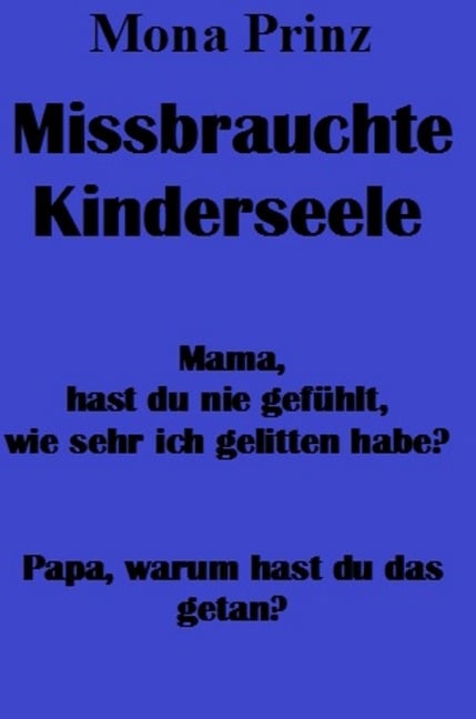 Missbrauchte Kinderseele - Mona Prinz