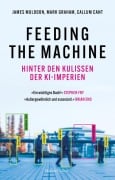 Cover-Bild zum Titel 'Feeding the Machine. Hinter den Kulissen der KI-Imperien' von 'James Muldoon, Mark Graham, Callum Cant'