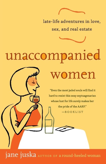 Unaccompanied Women - Jane Juska