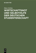 Cover-Bild zum Titel 'Wirtschaftsnot und Selbsthilfe der deutschen Studentenschaft' von 'Hans Gehrig'
