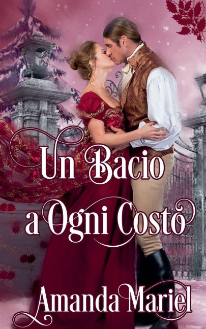 Un bacio a ogni costo - Amanda Mariel