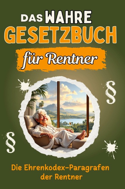 Das wahre Gesetzbuch für Rentner - Alice Friedrich