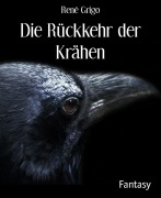 Cover-Bild zum Titel 'Die Rückkehr der Krähen' von 'René Grigo'