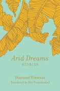 Cover-Bild zum Titel 'Arid Dreams' von 'Duanwad Pimwana'
