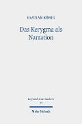 Das Kerygma als Narration - Bastian König