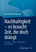 Cover-Bild zum Titel 'Nachhaltigkeit - es braucht Zeit, die doch drängt' von 'Hans-Michael Ferdinand'