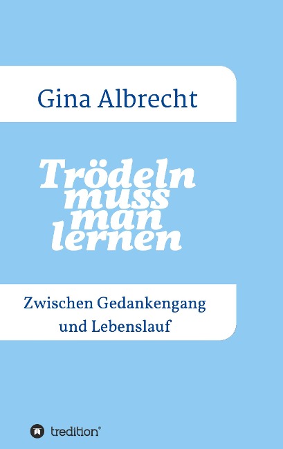 Trödeln muss man lernen - Birgit Regina Albrecht