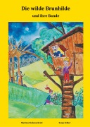 Cover-Bild zum Titel 'Die wilde Brunhilde' von 'Martina Stubenschrott'