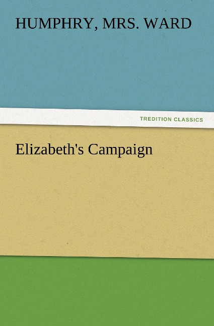 Elizabeth's Campaign - Humphry Ward