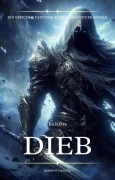 Cover-Bild zum Titel 'Dieb:Ein Epischer Fantasie Aktion Abenteuer Roman (Band 13)' von 'Radowitz Madem'