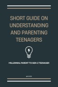 Cover-Bild zum Titel 'Short Guide on Understanding and Parenting Teenagers' von 'Emmln'