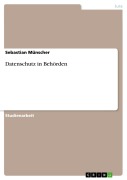 Cover-Bild zum Titel 'Datenschutz in Behörden' von 'Sebastian Münscher'